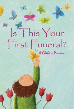 Paperback Is This Your First Funeral?: A Child's Primer Book