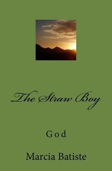 Paperback The Straw Boy: God Book