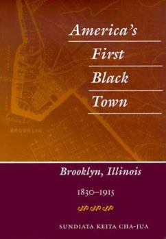 Hardcover America's First Black Town: Brooklyn, Illinois, 1830-1915 Book