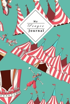 My Prayer Journal: Christian Woman Prayer Journal | Verse Of The Day And Write Down All Your Prayers | Circus Coverdesign