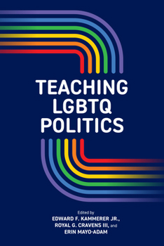 Teaching LGBTQ Politics (Suny Queer Politics and Cultures)