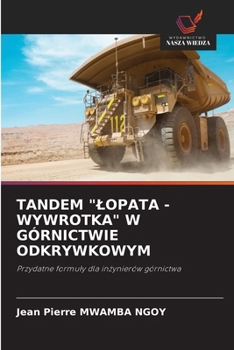 Tandem "Lopata - Wywrotka" W Górnictwie Odkrywkowym (Polish Edition)