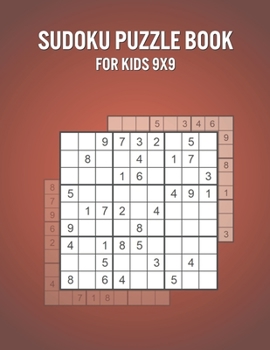 Sudoku Puzzle Book For Kids 9X9: Games Book for Everyone with 600 Puzzles and Answers - Great Holiday / Birthday Present