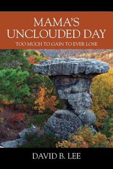 Mama's Unclouded Day: Too Much To Gain To Ever Lose