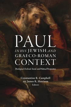Paul in his Jewish and Graeco-Roman Context: Theological, Ecclesial, Social, and Political Perspectives