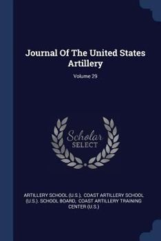 Journal of the United States Artillery; Volume 29