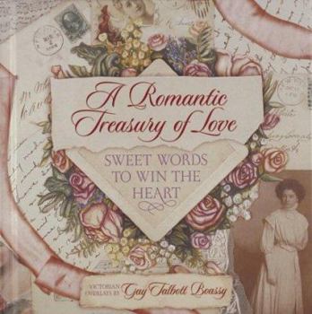 Hardcover A Romantic Treasury of Love: Sweet Words to Win the Heart Book
