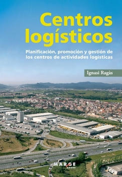 Centros logísticos: Planificación, promoción y gestión de los centros de actividades logísticas