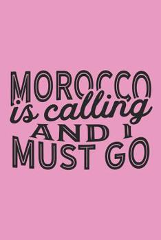 Morocco Is Calling And I Must Go