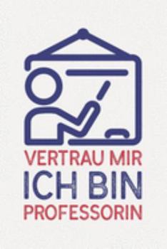 Paperback Vertrau mir ich bin Professorin: Pension Geschenke lustig I Sch?n liniertes Taschenbuch Notizbuch oder Journal [German] Book