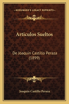 Paperback Articulos Sueltos: De Joaquin Castillo Peraza (1899) [Spanish] Book