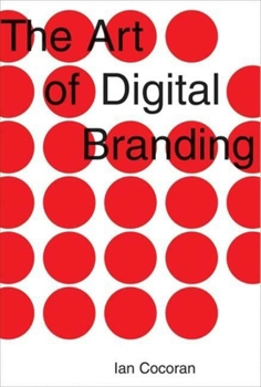 Hardcover The Art of Digital Branding Book