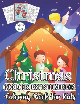 Paperback Christmas Color By Number Coloring Book For Kids Ages 4-8: A Christmas Holiday Color By Numbers Coloring Book for Kids Relaxation and Stress Relief .. Book