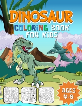 Paperback Dinosaur Coloring Book for Kids Ages 4-8: A Fun Dinosaurs Coloring Book for Children (Dinosaur Activity Books for Kids) Book