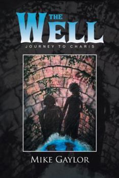 Hardcover The Well: Journey to Charis Book