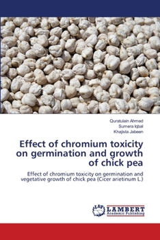 Paperback Effect of chromium toxicity on germination and growth of chick pea Book