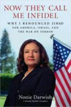Hardcover Now They Call Me Infidel: Why I Renounced Jihad for America, Israel, and the War on Terror Book