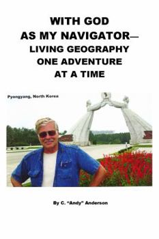 Paperback With God As My Navigator--Living Geography One Adventure At A Time Book