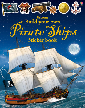 Build Your Own Pirate Ships Sticker Book - Book  of the Build Your Own Sticker Book