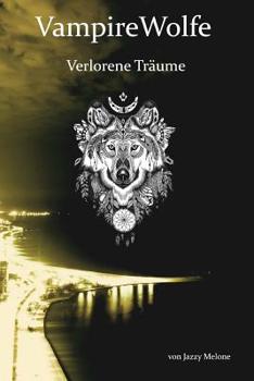 Paperback VampireWolfe: Verlorene Träume [German] Book