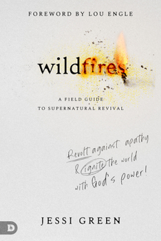 Paperback Wildfires: Revolt Against Apathy and Ignite Your World with God's Power Book