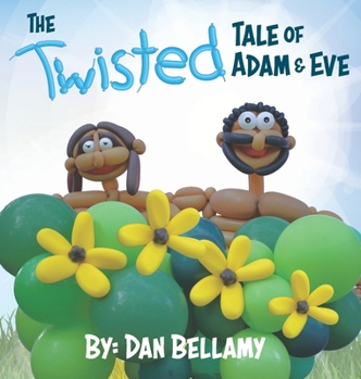 Hardcover The Twisted Tale of Adam and Eve Book