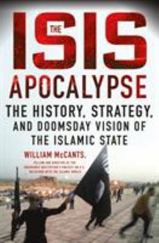 Hardcover The ISIS Apocalypse: The History, Strategy, and Doomsday Vision of the Islamic State Book