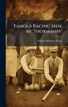 Hardcover Famous Racing Men, by 'thormanby' Book