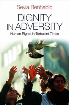 Paperback Dignity in Adversity: Human Rights in Troubled Times Book