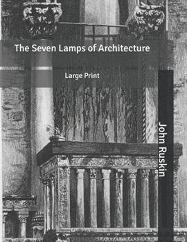 The Seven Lamps of Architecture: Large Print