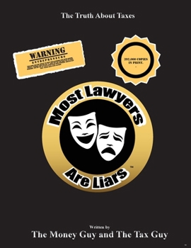 Paperback Most Lawyers Are Liars - The Truth About Taxes Book