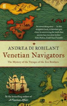 Paperback Venetian Navigators: The Voyages of the Zen Brothers to the Far North. Andrea Di Robilant Book