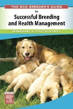 Paperback The Dog Breeder's Guide to Successful Breeding and Health Management Book