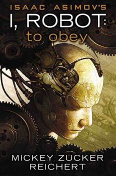 Hardcover Isaac Asimov's I, Robot: To Obey Book