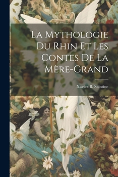 Paperback La Mythologie du Rhin et les Contes de la Mère-grand Book