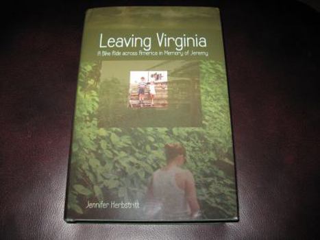 Paperback Leaving Virginia: A Bike Ride Across America in Memory of Jeremy Book