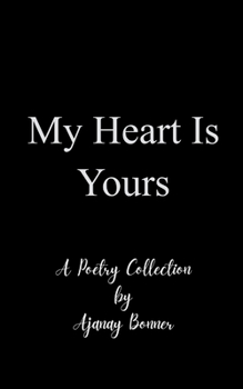 Paperback My Heart is Yours Poetry by Ajanay Book