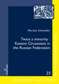 Hardcover Twice a minority: Kosovo Circassians in the Russian Federation Book
