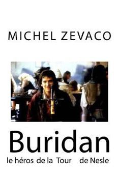 Buridan: le heros de la tour Nesle - Book #1 of the Buridan