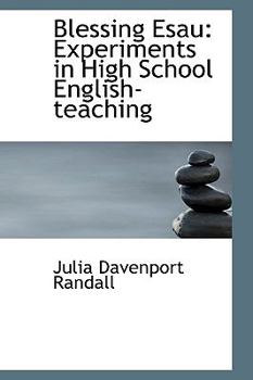 Paperback Blessing Esau: Experiments in High School English Teaching Book