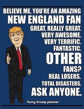 Paperback Funny Trump Planner: Funny Planner for New England Fan (Conservative Trump Gift) Book