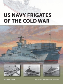 US Navy Frigates of the Cold War - Book #297 of the Osprey New Vanguard