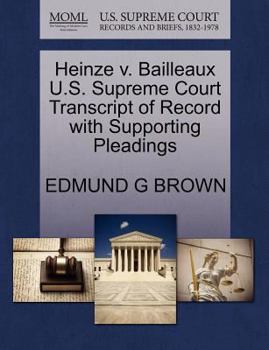 Paperback Heinze V. Bailleaux U.S. Supreme Court Transcript of Record with Supporting Pleadings Book