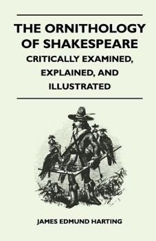 Paperback The Ornithology of Shakespeare - Critically Examined, Explained, and Illustrated Book