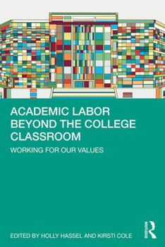 Paperback Academic Labor Beyond the College Classroom: Working for Our Values Book