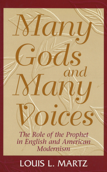 Hardcover Many Gods and Many Voices: The Role of the Prophet in English and American Modernism Book