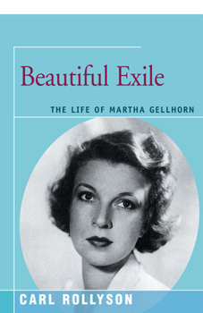 Paperback Beautiful Exile: The Life of Martha Gellhorn Book