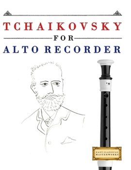 Paperback Tchaikovsky for Alto Recorder: 10 Easy Themes for Alto Recorder Beginner Book