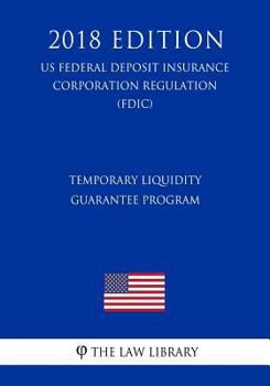 Temporary Liquidity Guarantee Program (US Federal Deposit Insurance Corporation Regulation) (FDIC)