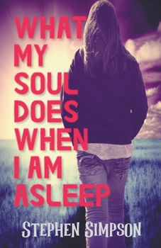 Paperback What My Soul Does When I Am Asleep Book